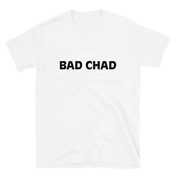 bad chad t-shirt